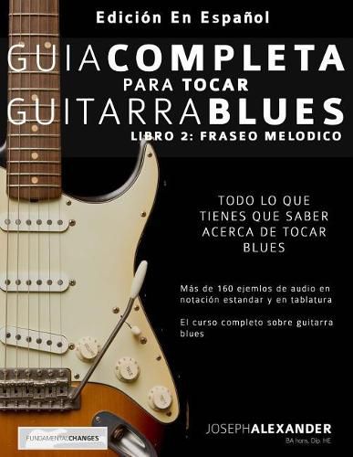 Cover image for Gu a Completa Para Tocar Guitarra Blues: Libro 2: Fraseo Mel dico
