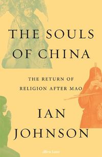 Cover image for The Souls of China: The Return of Religion After Mao