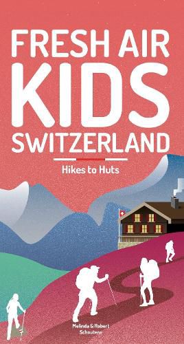 Fresh Air Kids Switzerland 2: Hut to Hut