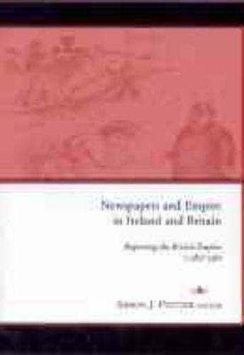 Newspapers and Empire in Ireland and Britain