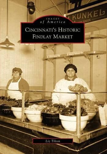 Cover image for Cincinnati's Historic Findlay Market