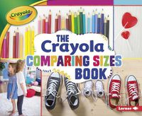 Cover image for The Crayola (R) Comparing Sizes Book