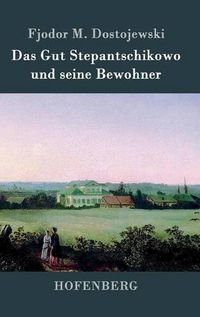 Cover image for Das Gut Stepantschikowo und seine Bewohner