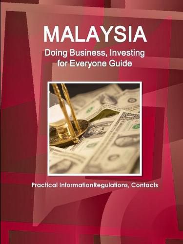 Cover image for Malaysia: Doing Business, Investing for Everyone Guide - Practical Information, Regulations, Contacts