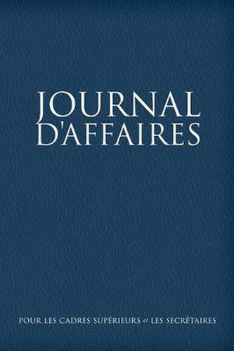 Cover image for Journal D'Affaires Pour Les Cadres Superieurs Et Les Secretaires