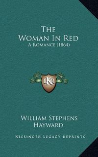 Cover image for The Woman in Red: A Romance (1864)