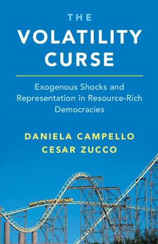 Cover image for The Volatility Curse: Exogenous Shocks and Representation in Resource-Rich Democracies