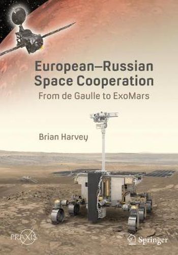 European-Russian Space Cooperation: From de Gaulle to ExoMars