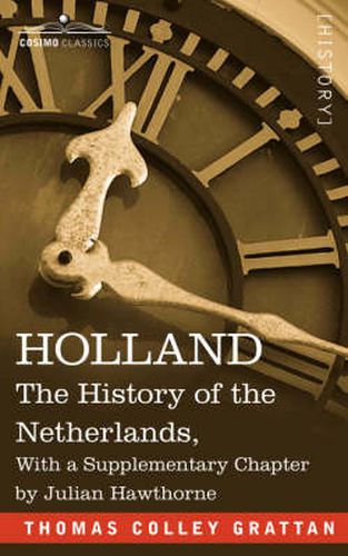 Cover image for Holland: The History of the Netherlands, with a Supplementary Chapter by Julian Hawthorne