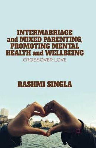 Cover image for Intermarriage and Mixed Parenting, Promoting Mental Health and Wellbeing: Crossover Love