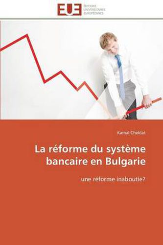 Cover image for La R forme Du Syst me Bancaire En Bulgarie