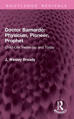 Cover image for Doctor Barnardo: Physician, Pioneer, Prophet
