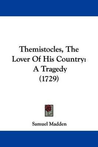 Cover image for Themistocles, The Lover Of His Country: A Tragedy (1729)