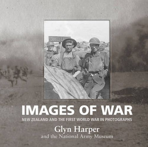 Images of War: New Zealand and the First World War in Photographs