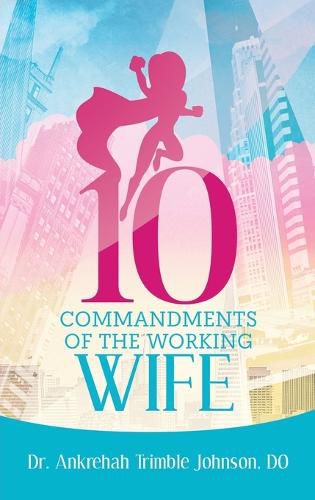 Cover image for 10 Commandments of the Working Wife