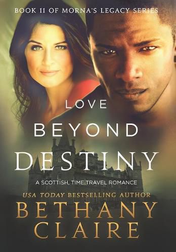 Love Beyond Destiny: A Scottish, Time Travel Romance