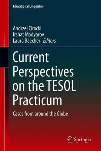 Cover image for Current Perspectives on the TESOL Practicum: Cases from around the Globe