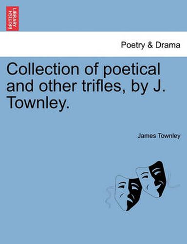 Cover image for Collection of Poetical and Other Trifles, by J. Townley.