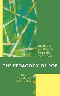 Cover image for The Pedagogy of Pop: Theoretical and Practical Strategies for Success