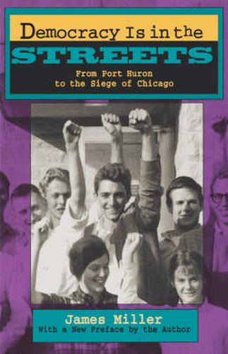 Cover image for Democracy Is in the Streets: From Port Huron to the Siege of Chicago, With a New Preface by the Author