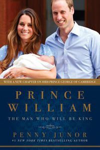 Cover image for Prince William: The Man Who Would Be King