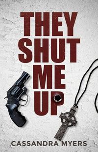 Cover image for They Shut Me Up