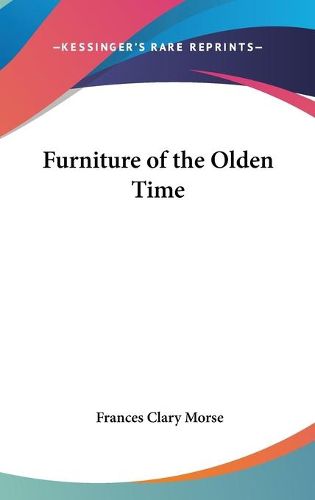 Cover image for Furniture of the Olden Time