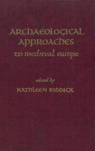 Cover image for Archaeological Approaches to Medieval Europe