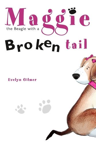 Cover image for Maggie the Beagle with a Broken Tail