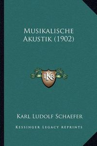 Cover image for Musikalische Akustik (1902)