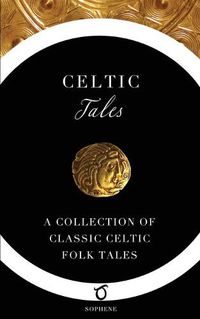 Cover image for Celtic Tales: A Collection of Classic Celtic Folk Tales