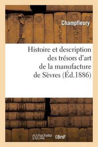 Cover image for Histoire Et Description Des Tresors d'Art de la Manufacture de Sevres