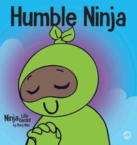 Cover image for Humble Ninja: A Children's Book About Developing Humility