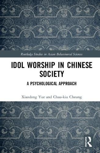 Idol Worship in Chinese Society: A Psychological Approach