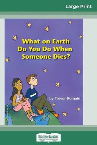 Cover image for What on Earth do You do When Someone Dies? (16pt Large Print Edition)