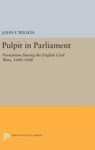 Cover image for Pulpit in Parliament: Puritanism During the English Civil Wars, 1640-1648