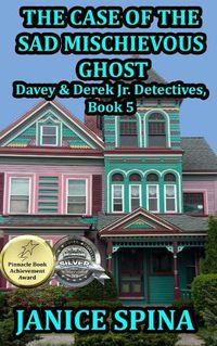 Cover image for The Case of the Sad Mischievous Ghost: Davey & Derek Junior Detectives Series, Book 5