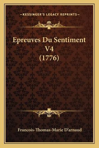 Cover image for Epreuves Du Sentiment V4 (1776)