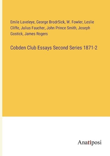 Cover image for Cobden Club Essays Second Series 1871-2