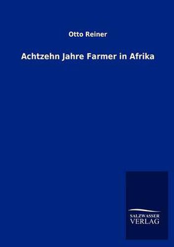 Cover image for Achtzehn Jahre Farmer in Afrika