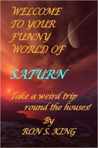 Cover image for Welcome to Your Funny World of Saturn