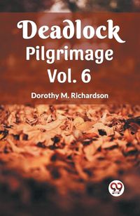 Cover image for Deadlock Pilgrimage Vol. 6