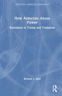 Cover image for How Autocrats Abuse Power