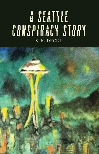 Cover image for A Seattle Conspiracy Story