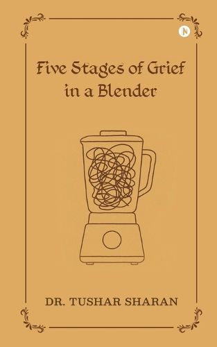 Cover image for Five Stages of Grief in a Blender