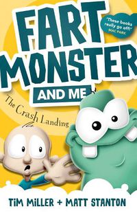 Cover image for Fart Monster and Me: The Crash Landing (Fart Monster and Me, #1)