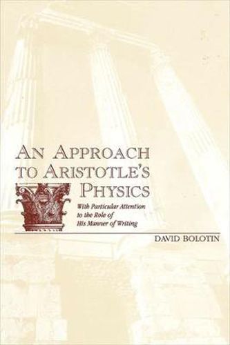 Cover image for An Approach to Aristotle's Physics: With Particular Attention to the Role of His Manner of Writing