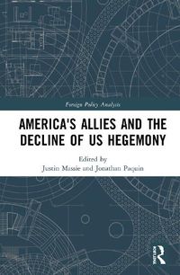 Cover image for America's Allies and the Decline of U.S. Hegemony