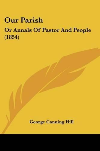 Our Parish: Or Annals of Pastor and People (1854)