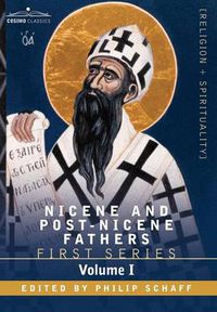 Cover image for Nicene and Post-Nicene Fathers: First Series Volume I - The Confessions and Letters of St. Augustine